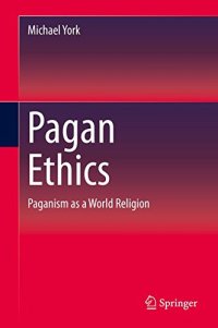 cover of the book Pagan Ethics: Paganism as a World Religion