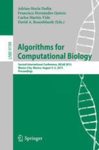 cover of the book Algorithms for Computational Biology: Second International Conference, AlCoB 2015, Mexico City, Mexico, August 4-5, 2015, Proceedings