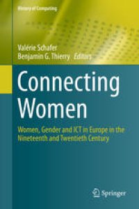 cover of the book Connecting Women: Women, Gender and ICT in Europe in the Nineteenth and Twentieth Century