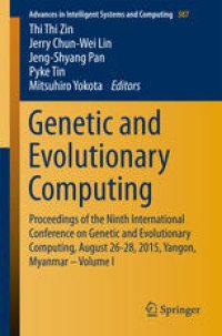 cover of the book Genetic and Evolutionary Computing: Proceedings of the Ninth International Conference on Genetic and Evolutionary Computing, August 26-28, 2015, Yangon, Myanmar - Volume 1