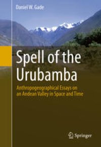 cover of the book Spell of the Urubamba: Anthropogeographical Essays on an Andean Valley in Space and Time