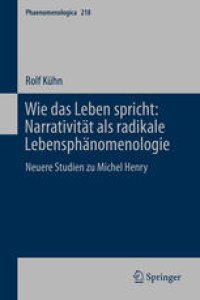 cover of the book Wie das Leben spricht: Narrativität als radikale Lebensphänomenologie: Neuere Studien zu Michel Henry