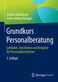 cover of the book Grundkurs Personalberatung: Leitfäden, Checklisten und Beispiele für Personaldienstleister