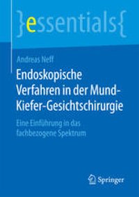 cover of the book Endoskopische Verfahren in der Mund-Kiefer-Gesichtschirurgie: Eine Einführung in das fachbezogene Spektrum