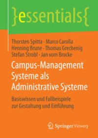 cover of the book Campus-Management Systeme als Administrative Systeme: Basiswissen und Fallbeispiele zur Gestaltung und Einführung