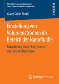 cover of the book Einstellung von Volumenströmen im Bereich der Nanofluidik : Entwicklung einer Fluid-Drossel aus porösen Keramiken