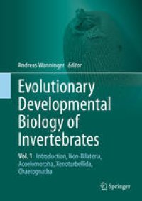 cover of the book Evolutionary Developmental Biology of Invertebrates 1: Introduction, Non-Bilateria, Acoelomorpha, Xenoturbellida, Chaetognatha