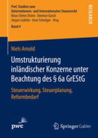 cover of the book Umstrukturierung inländischer Konzerne unter Beachtung des § 6a GrEStG: Steuerwirkung, Steuerplanung, Reformbedarf