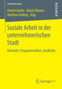 cover of the book Soziale Arbeit in der unternehmerischen Stadt: Kontexte, Programmatiken, Ausblicke