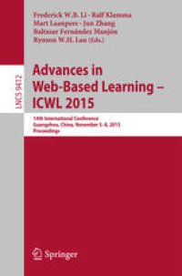 cover of the book Advances in Web-Based Learning -- ICWL 2015: 14th International Conference, Guangzhou, China, November 5-8, 2015, Proceedings