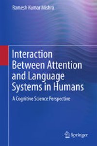 cover of the book Interaction Between Attention and Language Systems in Humans: A Cognitive Science Perspective