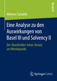 cover of the book Eine Analyse zu den Auswirkungen von Basel III und Solvency II: Der Shareholder-Value-Ansatz am Wendepunkt