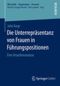 cover of the book Die Unterrepräsentanz von Frauen in Führungspositionen: Eine Ursachenanalyse