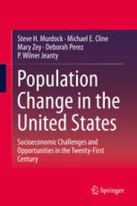 cover of the book Population Change in the United States: Socioeconomic Challenges and Opportunities in the Twenty-First Century