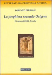 cover of the book La preghiera secondo Origene. L'impossibilità donata