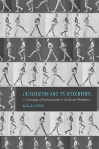 cover of the book Localization and Its Discontents: A Genealogy of Psychoanalysis and the Neuro Disciplines