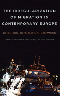 cover of the book The Irregularization of Migration in Contemporary Europe: Detention, Deportation, Drowning