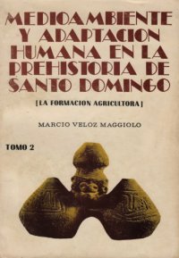 cover of the book Medioambiente y adaptación humana en la prehistoria de Santo Domingo (La formación agricultora)