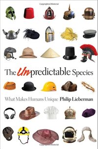 cover of the book The Unpredictable Species: What Makes Humans Unique