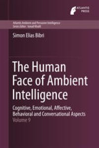 cover of the book The Human Face of Ambient Intelligence: Cognitive, Emotional, Affective, Behavioral and Conversational Aspects