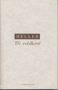 cover of the book Tři svědkové : Mojžíš, Izaiáš, žalmista