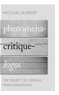 cover of the book Phenomena-Critique-Logos: The Project of Critical Phenomenology