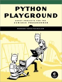 cover of the book Python Playground: Geeky Projects for the Curious Programmer