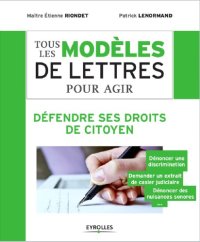 cover of the book Tous les modèles de lettres pour agir : défendre ses droits de citoyen