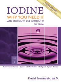 cover of the book Iodine: Why You Need It, Why You Can't Live Without It