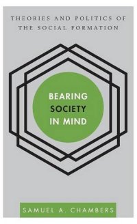 cover of the book Bearing Society in Mind: Theories and Politics of the Social Formation