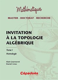 cover of the book Invitation à la topologie algébrique tome 1 Homologie