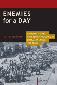 cover of the book Enemies for a Day: Antisemitism and Anti-Jewish Violence in Lithuania Under the Tsars