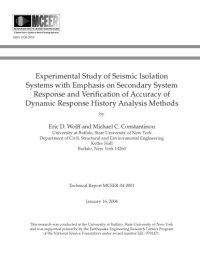 cover of the book Experimental study of seismic isolation systems with emphasis on secondary system response and verification of accuracy of dynamic response history analysis methods