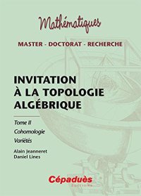 cover of the book Invitation à la topologie algébrique tome 2 Cohomologie