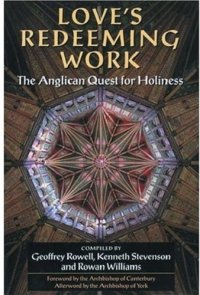 cover of the book Love's Redeeming Work: The Anglican Quest for Holiness