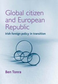 cover of the book Global Citizen and European Republic: Irish Foreign Policy in Transition