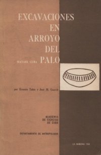 cover of the book Excavaciones en el Arroyo del Palo, Mayari, Cuba