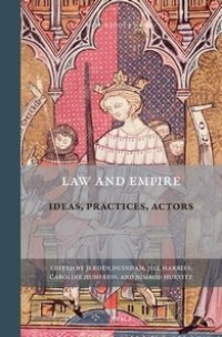 cover of the book Law and Empire: Ideas, Practices, Actors