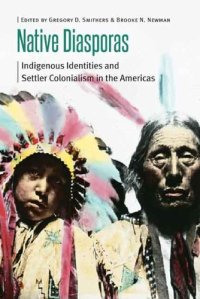 cover of the book Native Diasporas: Indigenous Identities and Settler Colonialism in the Americas