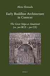 cover of the book Early Buddhist Architecture in Context: The Great Stūpa at Amarāvatī (ca. 300 BCE-300 CE)