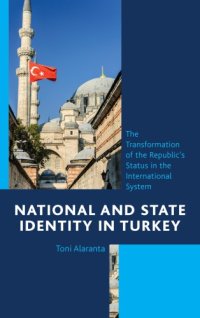 cover of the book National and State Identity in Turkey: The Transformation of the Republic's Status in the International System