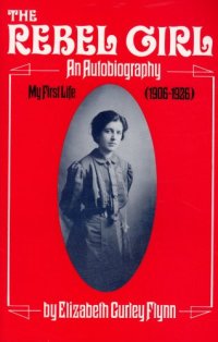 cover of the book The Rebel Girl: An Autobiography, My First Life 1906-1926