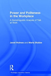 cover of the book Power and Politeness in the Workplace: A Sociolinguistic Analysis of Talk at Work