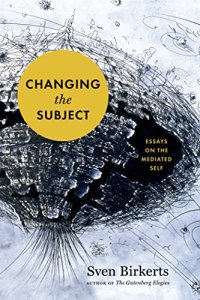 cover of the book Changing the Subject: Art and Attention in the Internet Age