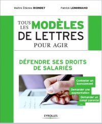 cover of the book Tous les modèles de lettres pour agir : defendre ses droits de salaries