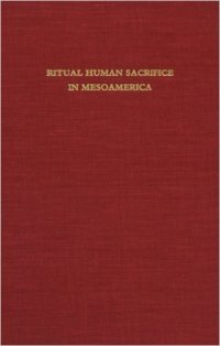 cover of the book Ritual human sacrifice in Mesoamerica : a conference at Dumbarton Oaks, October 13th and 14th, 1979