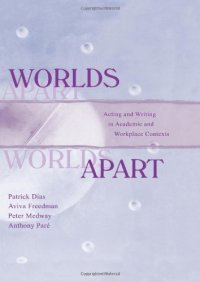 cover of the book Worlds Apart: Acting and Writing in Academic and Workplace Contexts