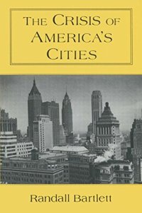 cover of the book The Crisis of America's Cities: Solutions for the Future, Lessons from the Past