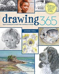 cover of the book Drawing 365: Tips and Techniques to Build Your Confidence and Skills