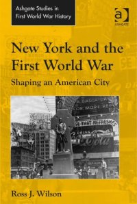 cover of the book New York and the First World War: Shaping an American City